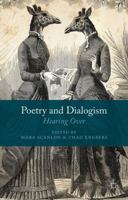Poetry and Dialogism: Hearing Over 1137401273 Book Cover