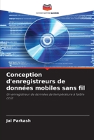 Conception d'enregistreurs de données mobiles sans fil: Un enregistreur de données de température à faible coût 620296538X Book Cover
