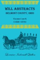 Will Abstracts, Belmont County, Ohio, Volumes I and K 0788426354 Book Cover