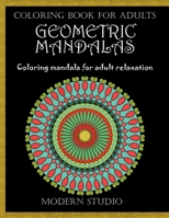 Geometric mandalas: Coloring book for adult B08MX5BBCM Book Cover