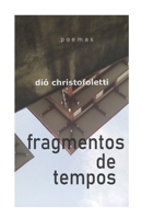 fragmentos de tempos: poemas B08L6L7YGT Book Cover