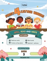 Four-Letter Words: Master the foundations of spelling, reading, and writing (FIRST THREE-LETTER WORDS) B0GXPBYXMJ Book Cover