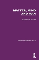 Matter, mind and man;: The biology of human nature B0006AUPVI Book Cover