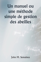 Un manuel ou une méthode simple de gestion des abeilles (French Edition) 935925360X Book Cover