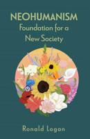 Neohumanism: Foundation for a New Society 1724360353 Book Cover