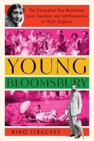 Young Bloomsbury: The Generation That Redefined Love, Freedom, and Self-expression in 1920s England 1982164778 Book Cover