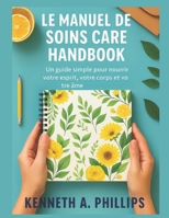 Le Manuel de Soins Personnels Pour Débutants: Un guide simple pour nourrir votre esprit, votre corps et votre âme B0FTLD6BYD Book Cover