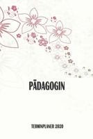 Pädagogin - Terminplaner 2020: Organizer und Planer mit individuellem Cover | Geschenk für Büro, Arbeitskollegen, Kollegen und Mitarbeiter | ... Wochenplaner, Jahresplaner (German Edition) 171216676X Book Cover