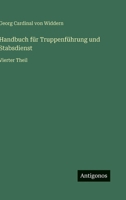 Handbuch für Truppenführung und Stabsdienst: Vierter Theil 3368669028 Book Cover
