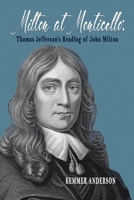 Milton at Monticello: Thomas Jefferson?s Reading of John Milton 1796065900 Book Cover