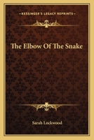 The Elbow Of The Snake 0548392420 Book Cover