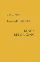 Black Belonging: A Study of the Social Correlates of Work Relations among Negroes (Contributions in Sociology) 0837132983 Book Cover