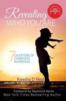 Revealing Who You Are : 7 Chapters of Complete Happiness 1974507270 Book Cover