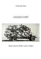 Ungesichert: Quer durch Afrika nach Indien (German Edition) 3695131667 Book Cover