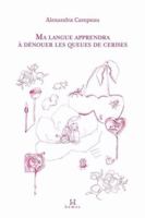 MA LANGUE APPRENDRA A DENOUER LES QUEUES DE CERISES 2925311997 Book Cover