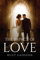 The Impact of Love 1805091948 Book Cover