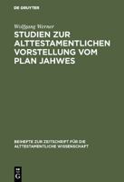 Studien zur alttestamentlichen Vorstellung vom Plan Jahwes 3110112558 Book Cover