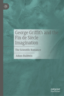 George Griffith and the Fin de Siècle Imagination: The Scientific Romance 3032378893 Book Cover