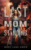 Last Mom Standing 1958559148 Book Cover