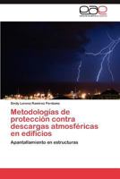 Metodologías de protección contra descargas atmosféricas en edificios: Apantallamiento en estructuras 3845497092 Book Cover