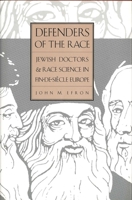 Defenders of the Race: Jewish Doctors and Race Science in Fin-de-Siecle Europe 0300054408 Book Cover