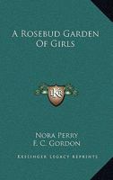 A Rosebud Garden Of Girls 1163279579 Book Cover