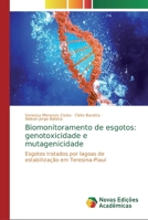 Biomonitoramento de esgotos: genotoxicidade e mutagenicidade 6139679907 Book Cover