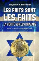 Les faits sont les faits, la vrit sur les Khazars (Annotated): Suivi de son discours  l'htel Willard en 1961 1098644662 Book Cover