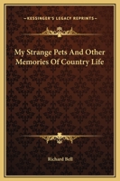 My Strange Pets And Other Memories Of Country Life 1162675489 Book Cover