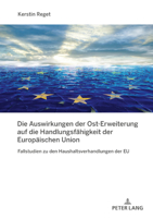 Die Auswirkungen Der Ost-Erweiterung Auf Die Handlungsfaehigkeit Der Europaeischen Union: Fallstudien Zu Den Haushaltsverhandlungen Der Eu 3631791119 Book Cover