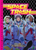 Space Trash Vol. 1 1637150407 Book Cover