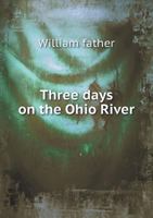 Three Days On The Ohio River 1985744988 Book Cover