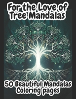 For the Love of Tree Mandalas (For the Love of Series) B0F6ST2H35 Book Cover