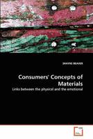 Consumers'' Concepts of Materials: Links between the physical and the emotional 3639350812 Book Cover