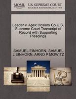 Leader v. Apex Hosiery Co U.S. Supreme Court Transcript of Record with Supporting Pleadings 1270289152 Book Cover