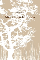 Mi vida en la poesía 1105338444 Book Cover