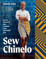 Sew Chinelo: How to transform your wardrobe with sustainable style 1911163892 Book Cover