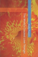 The World's Craziest Love Triangle (The World's Craziest Series) 1790750598 Book Cover