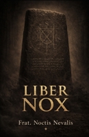 Liber Nox: Un grimorio práctico de magia negra, rituales y trabajo con las sombras (Spanish Edition) B0GQQK7NCB Book Cover