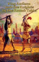 King Arthur and the Knights of the Round Table 1481802909 Book Cover