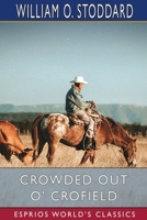 Crowded Out o' Crofield: Or, The Boy who made his Way 1515217280 Book Cover