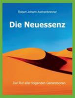 Die Neuessenz: Der Ruf aller folgenden Generationen 3743150034 Book Cover