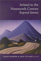 Ireland in the Nineteenth Century, Regional Identity: Regional Identity 1851824782 Book Cover