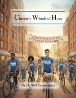 Chester’s Wheels of Hope (Chester’s Cycle Adventures) B0GR5J1VGM Book Cover