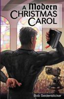 A Modern Christmas Carol 1492129011 Book Cover
