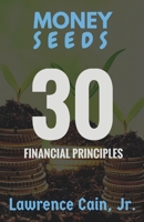 Money Seeds: 30 Financial Principles 0578195984 Book Cover