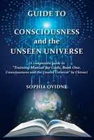 Guide to Consciousness and the Unseen Universe: 0645739669 Book Cover