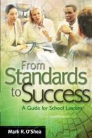 From Standards to Success: A Guide for School Leaders 1416602070 Book Cover