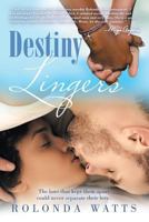 Destiny Lingers 1491768622 Book Cover