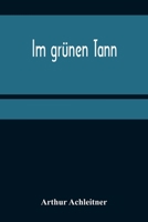 Im Grunen Tann: Drei Schwarzwaldnovellen 1523342234 Book Cover